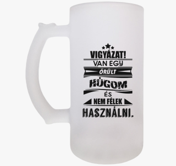 Őrült húg söröskorsó