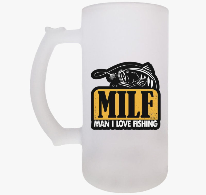 MILF - Man I Love Fishing  söröskorsó