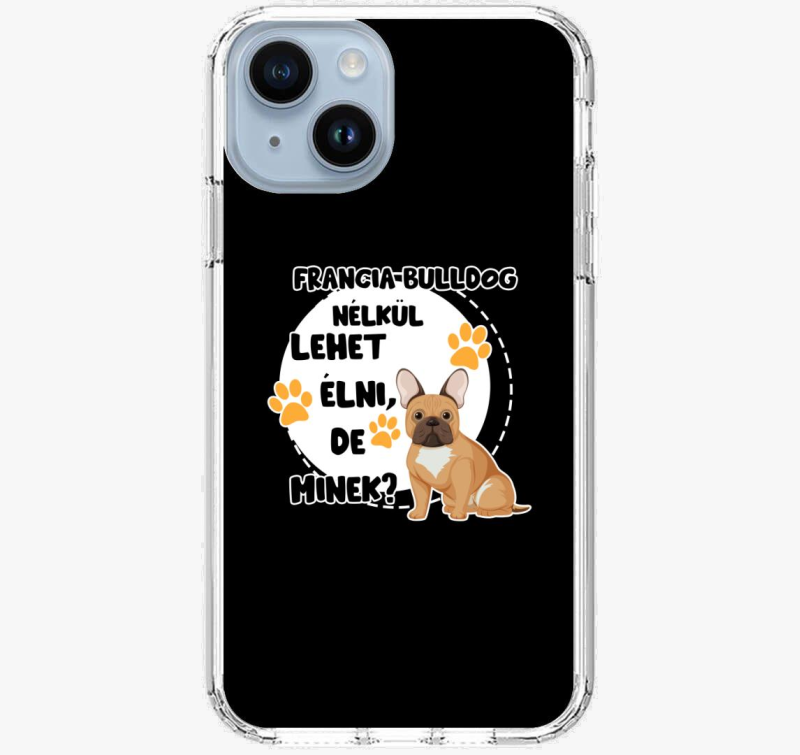 Francia bulldog nélkül lehet élni, de minek kutyás telefontok