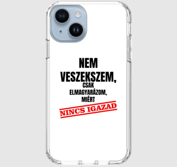 Nem veszekszem csak elmagyarázom miért nincs igazad telefontok