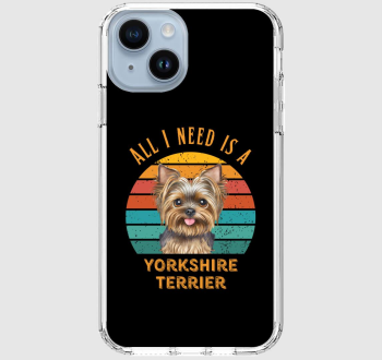 All I need is a Yorkshire Terrier telefontok 
