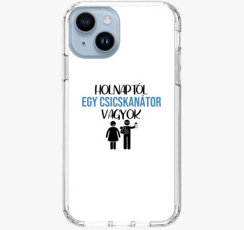 Holnaptól egy csicskanátor vagyok telefontok