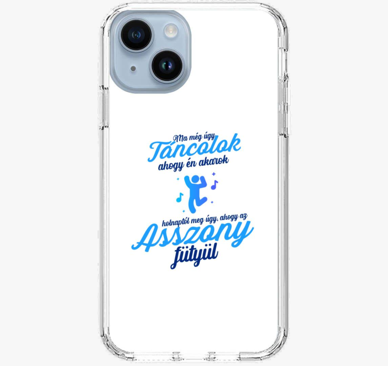 Ma még úgy táncolok ahogy én akarok telefontok