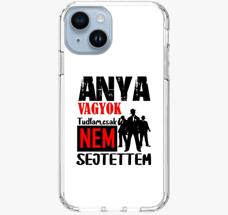 Anya vagyok tudtam csak.....telefontok