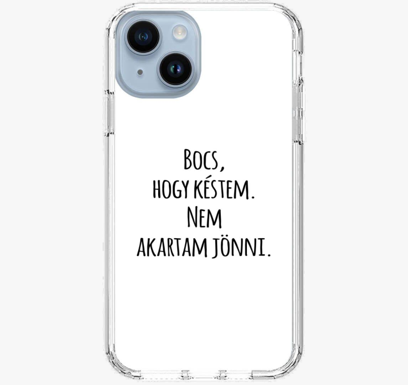 Bocs, hogy késtem nem akartam jönni telefontok