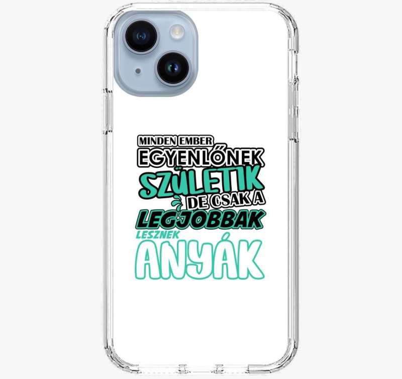 Egyenlőnek születik Anya telefontok