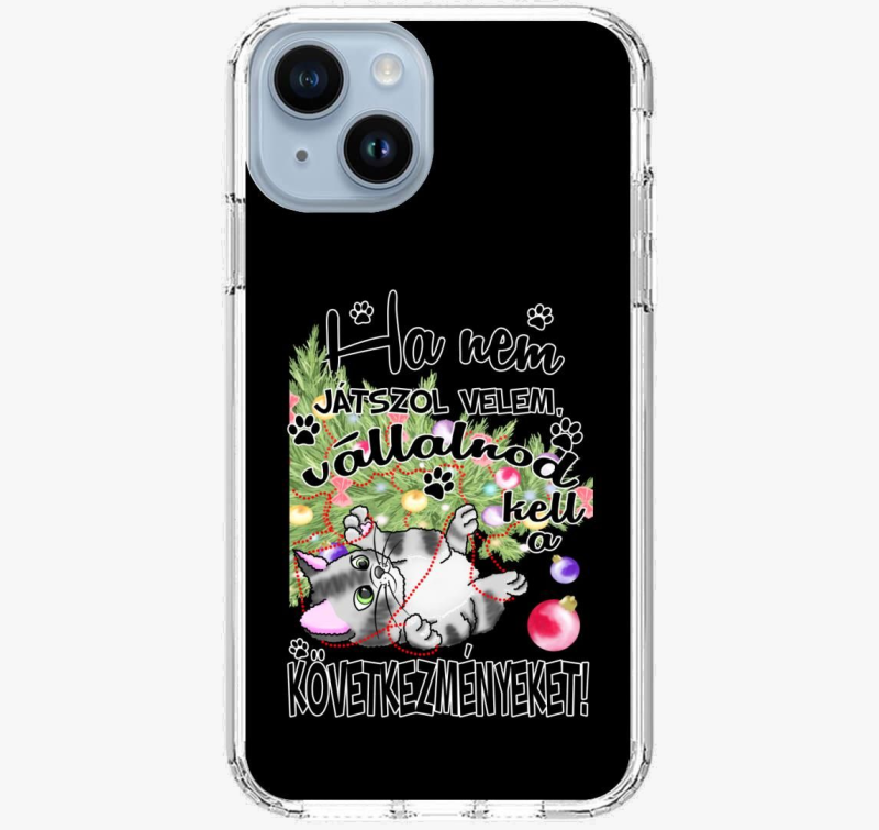 Ha nem játszol velem cica karácsonyfával telefontok