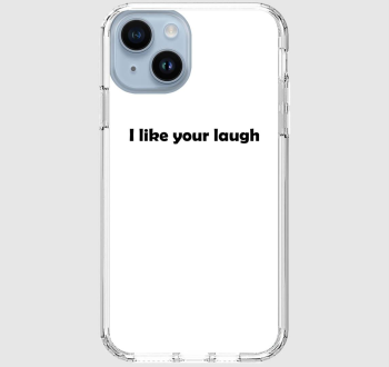 I like your laugh telefontok