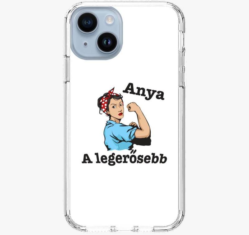 Anya a legerősebb anyáknak telefontok