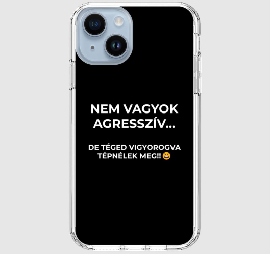 Nem vagyok agresszív vicces te...