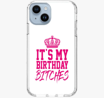 It's my birthday bitches - születésnapos telefontok