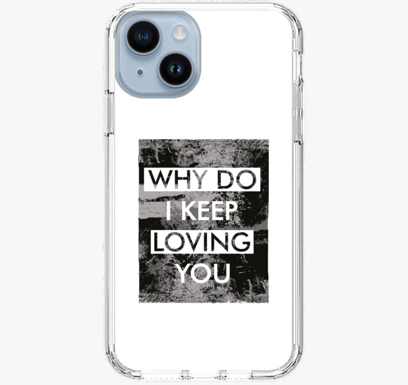 Miért szeretlek még téged? telefontok