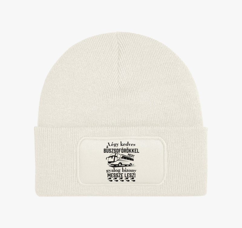 Légy kedves a buszsofőrökkel téli sapka