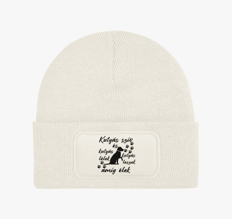 Kutyás szív és kutyás lélek kutyás leszek amíg élek kutya téli sapka