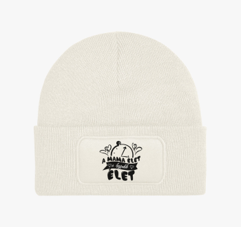 A mama élet a legjob...