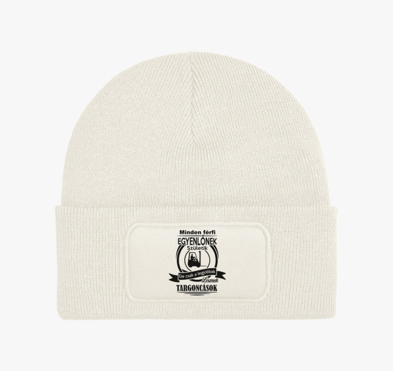 Minden férfi egyenlőnek születik, de csak a legjobbak lesznek targoncások téli sapka