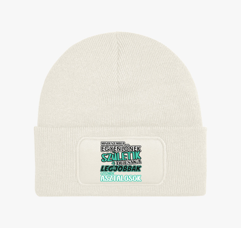 Egyenlőnek születik asztalos téli sapka
