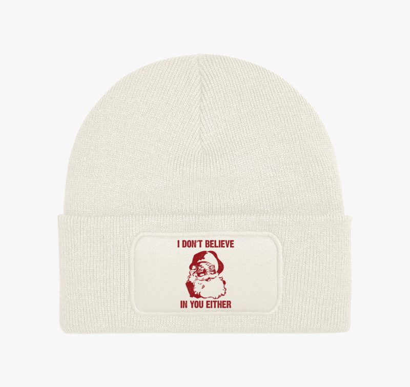 I don't believe in you either téli sapka