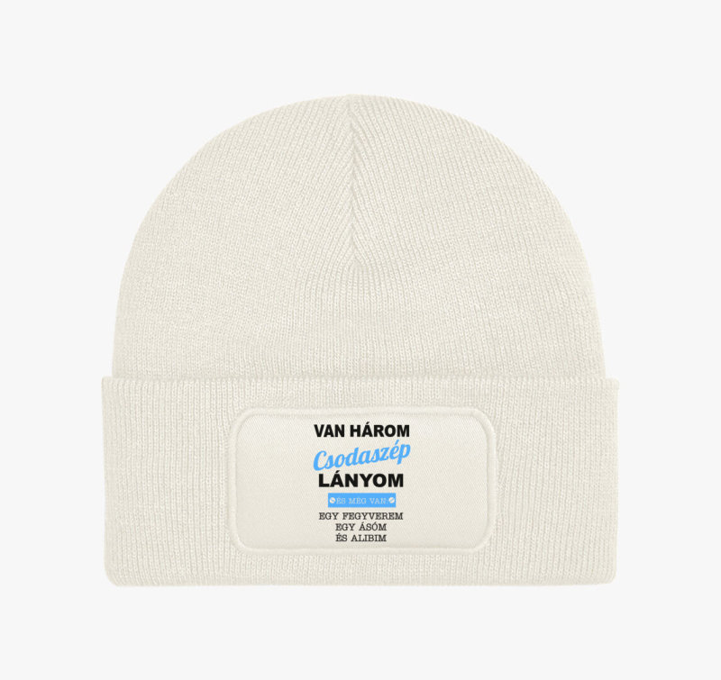 Van három csodaszép lányom és egy fegyverem, egy ásóm és egy alibim téli sapka - egyedi számmal 