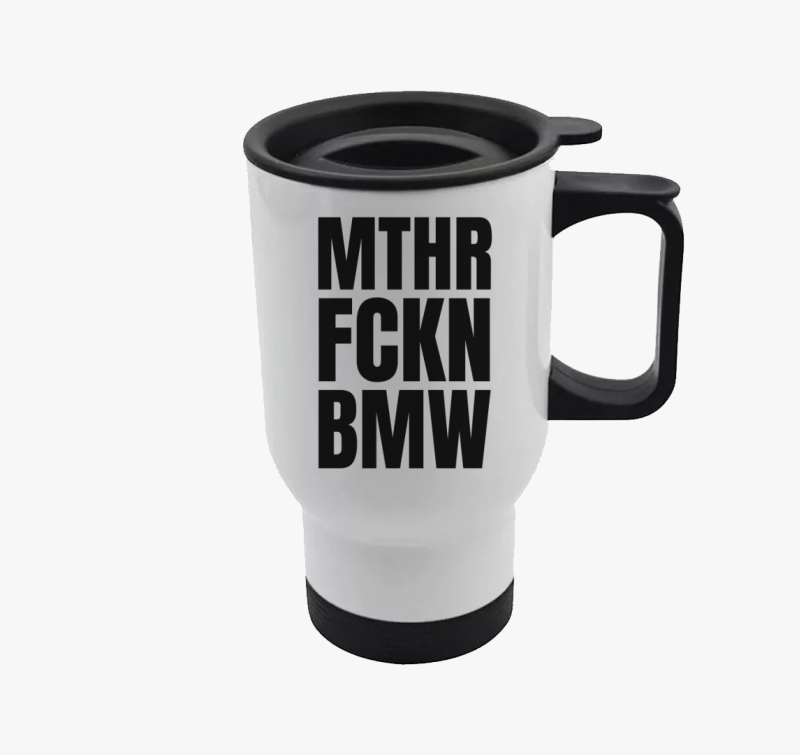 Mthr fckn BMW termosz