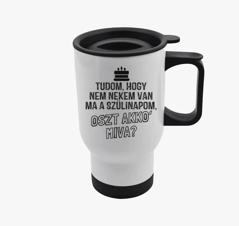 Nem nekem van ma szülinapom termosz