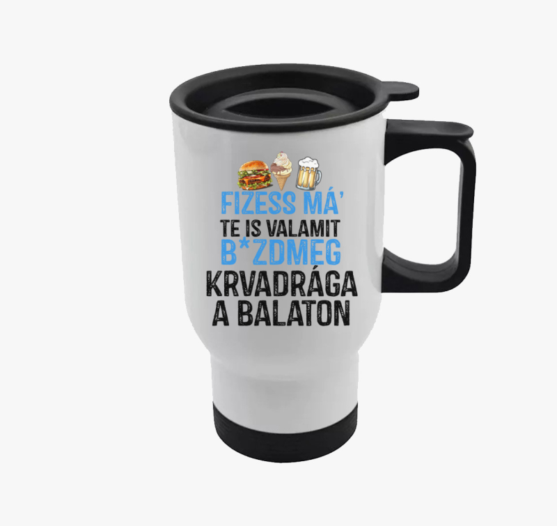 Fizessé Má....Balaton termosz