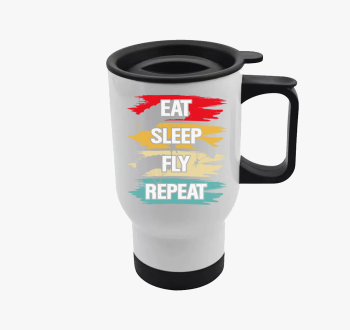 Eat sleep fly repeat