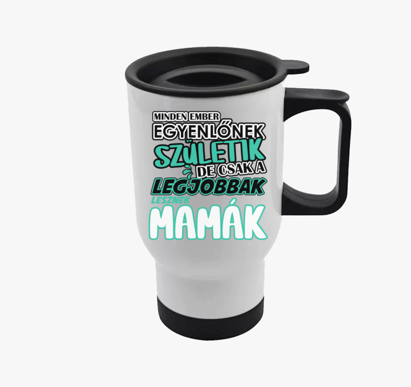 Egyenlőnek születik Mama termosz