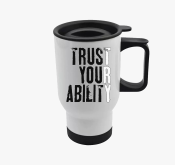 Trust your ability t