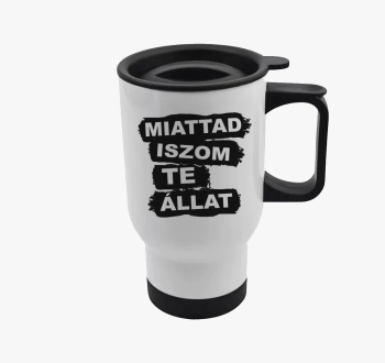 Miattad iszom te áll...