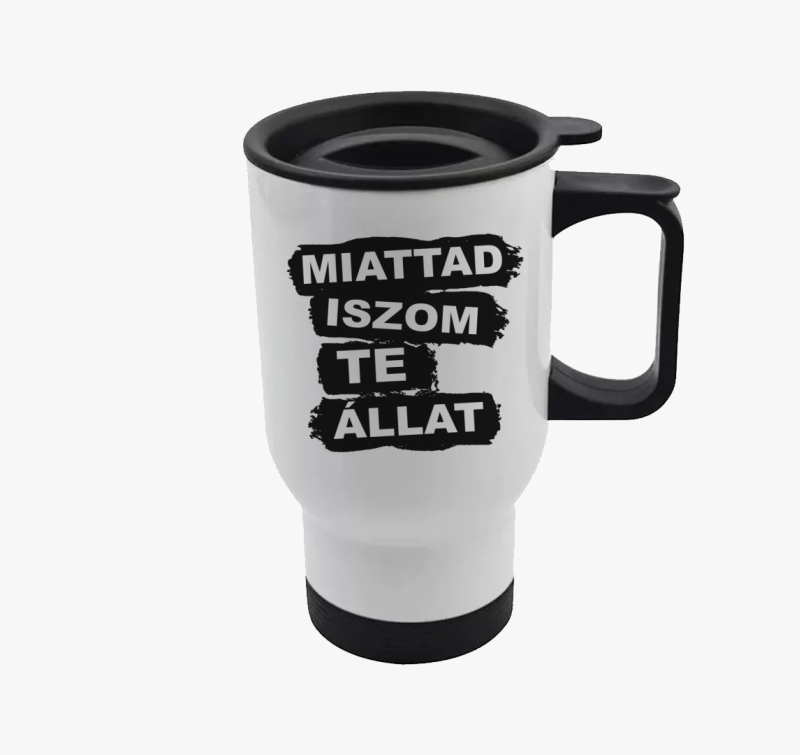 Miattad iszom te állat - termosz