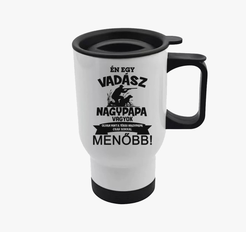 Én egy vadász nagypapa vagyok, olyan mint a többi nagypapa csak sokkal menőbb termosz