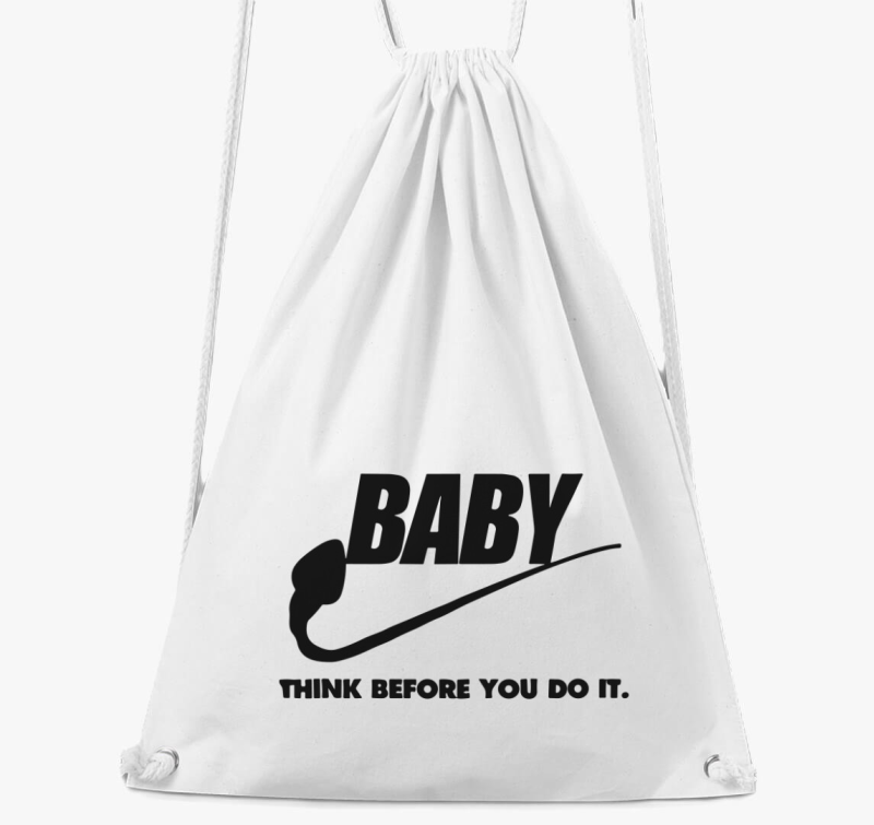 Baby think before you do it tornazsák