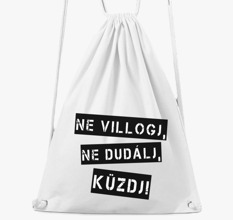 Ne villogj ne dudálj küzdj tornazsák