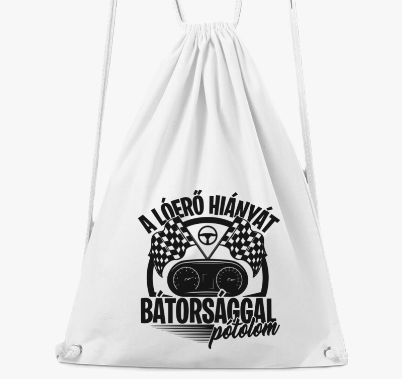 A lóerő hiányt bátorsággal pótolom tornazsák