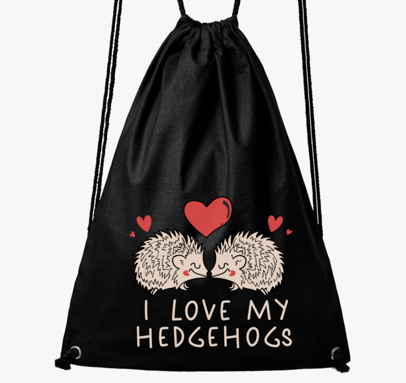I love my hedgehogs tornazsák