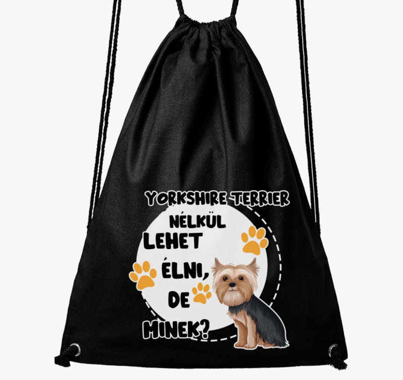 Yorkshire terrier nélkül lehet élni, de minek kutyás tornazsák