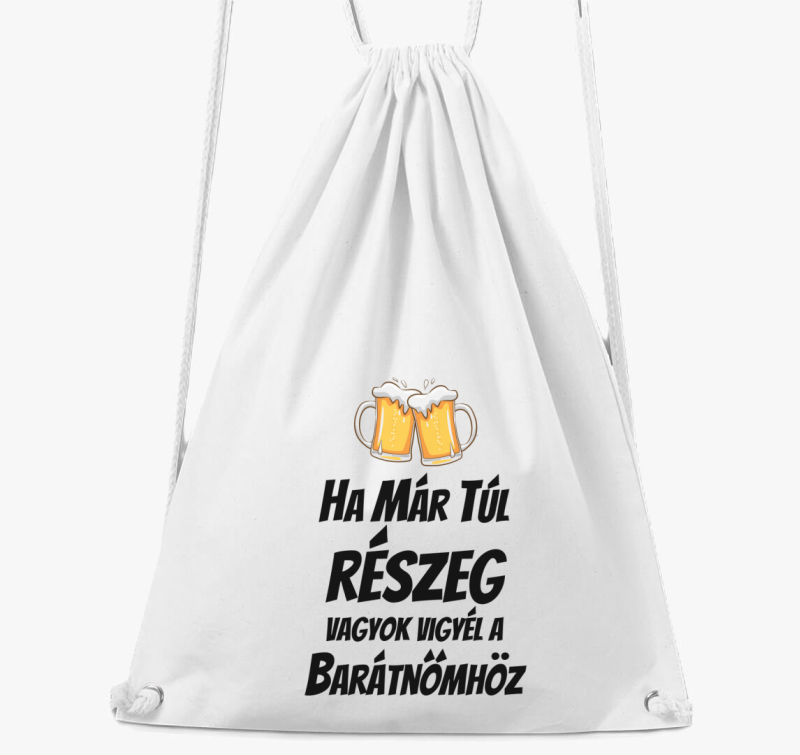 Ha már túl részeg vagyok vigyél a barátnőmhöz páros tornazsák