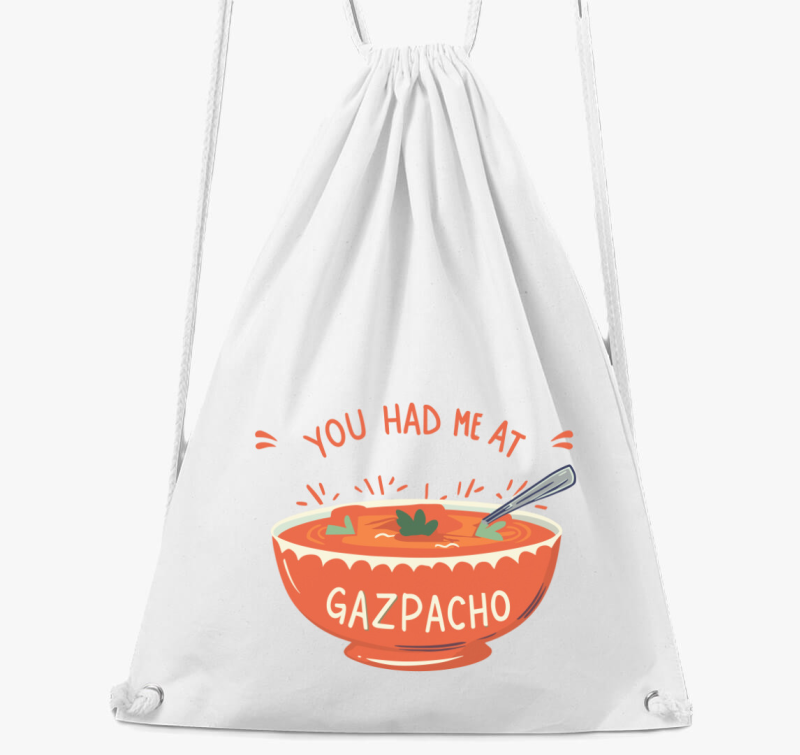 You had Gazpacho tornazsák