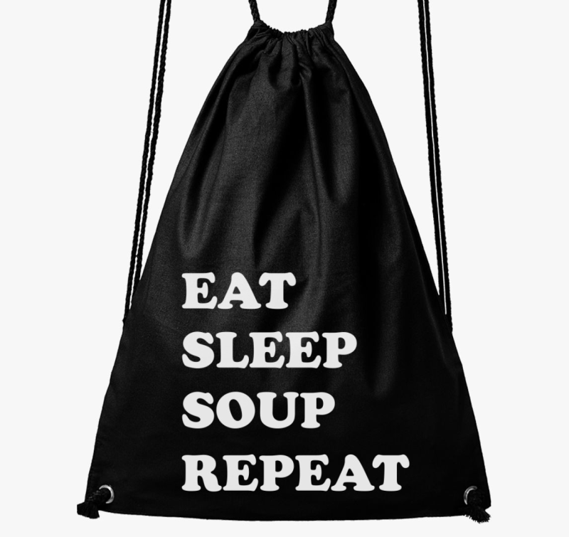 EAT SLEEP SOUP tornazsák