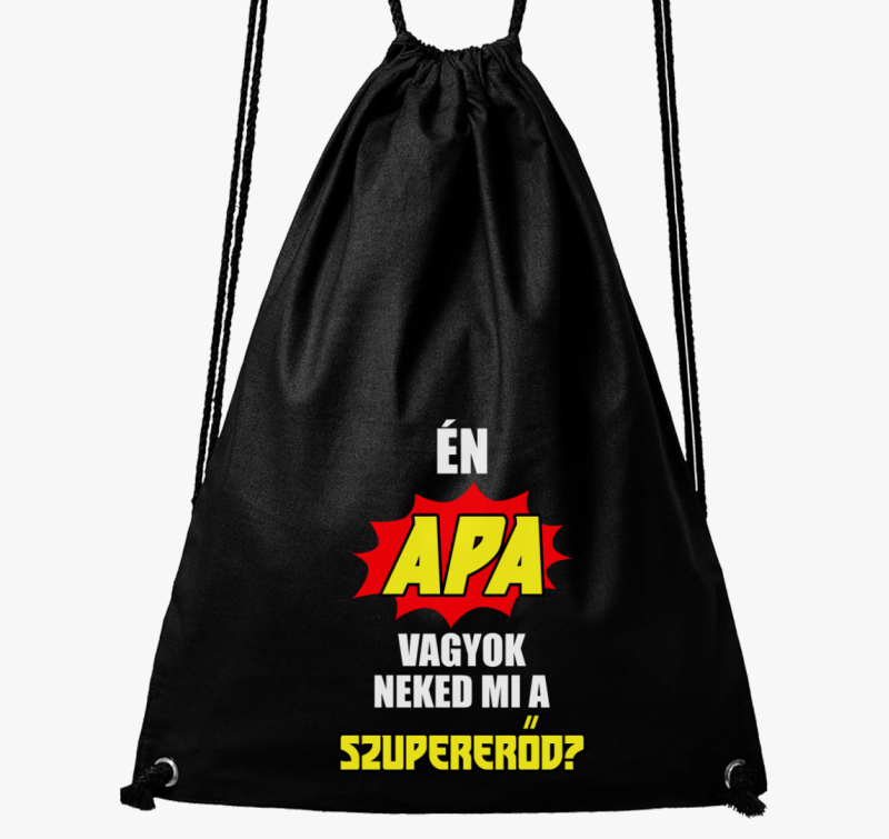 Én apa vagyok neked mi a szupererőd? tornazsák