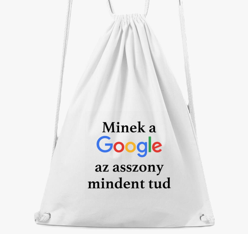 Minek a Google az asszony mindent tud tornazsák