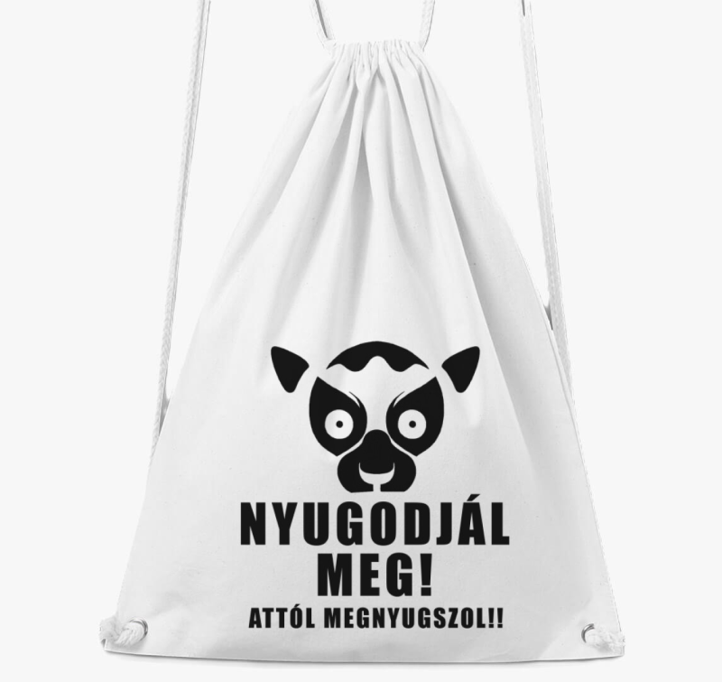 Nyugodjál meg attól megnyugszol tornazsák