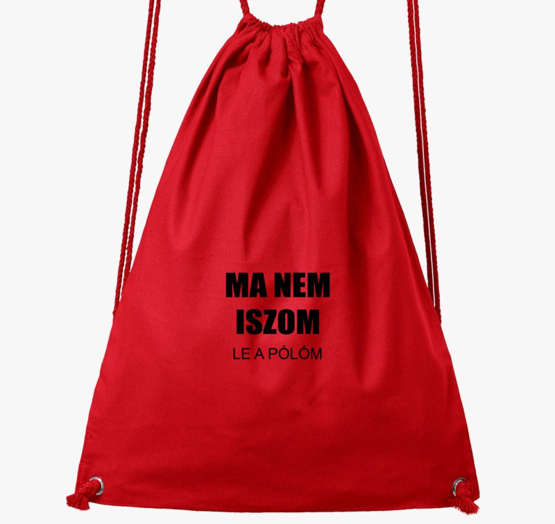 Ma nem iszom (le a tornazsákm) tornazsák