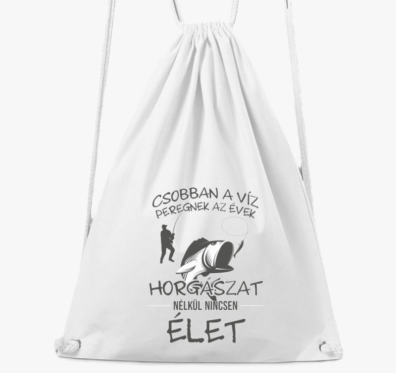 Horgászat nélkül nincs élet tornazsák