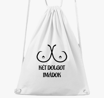 Két dolgot imádok tornazsák