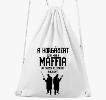 A horgászat olyan, mint a maffia tornazsák