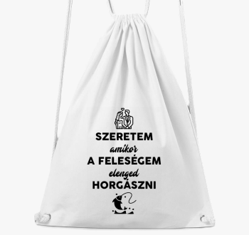 Szeretem amikor a feleségem elenged horgászni tornazsák