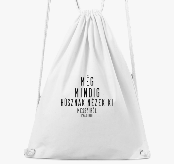 Még mindig húsznak nézek ki tornazsák