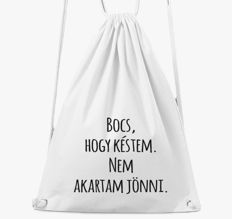 Bocs, hogy késtem nem akartam jönni tornazsák